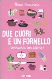 Due cuori e un fornello. (Convivenza con cucina)