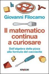 Il matematico continua a curiosare. Dall'algebra della pizza alla formula del cacciavite