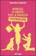 Manuale (d'amore) per la ragazza postmoderna