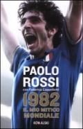 1982. Il mio mitico mondiale