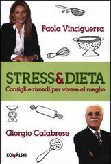 Stress & dieta. Consigli e rimedi per vivere al meglio