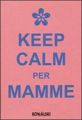 Keep calm per mamme