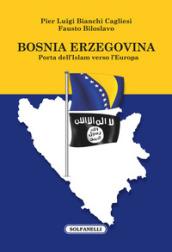 Bosnia Erzegovina. Porta dell'Islam verso l'Europa