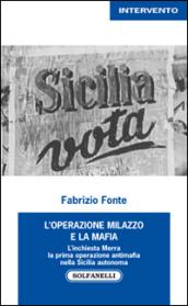 L'operazione Milazzo e la mafia. L'inchiesta Merra. La prima operazione antimafia nella Sicilia autonoma