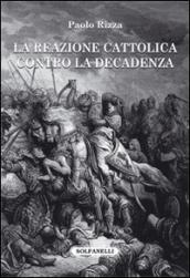 La reazione cattolica contro la decadenza