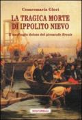 La tragica morte di Ippolito Nievo. Il naufragio doloso del piroscafo «Ercole»