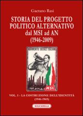 Storia del progetto politico alternativo dal MSI ad AN. 1.1946-2009