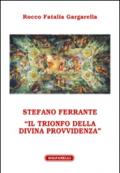 Stefano Ferrante. «Il trionfo della Divina Provvidenza»