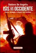 Isis vs Occidente. Storia, strategie e obiettivi del Califfato