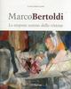 Marco Bertoldi. Lo stupore sereno della visione