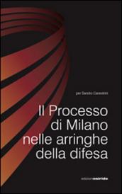 Il processo di Milano nelle arringhe della difesa