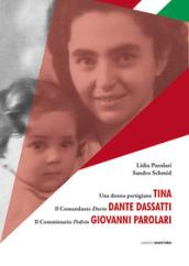 Una donna partigiana Tina, il comandante Dario Dante Dassatti, il commissario Pedrin Giovanni Parolari