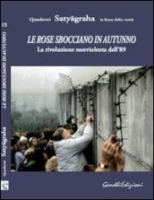 Le rose sbocciano in autunno. La rivoluzione nonviolenta dell'89