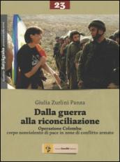 Dalla guerra alla riconciliazione. Operazione Colomba: corpo nonviolento di pace in zone di conflitto armato