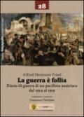 La guerra è follia. Diario di guerra di un pacifista austriaco dal 1914 al 1919