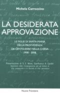 La desiderata approvazione. Le figlie di Santa Maria della Provvidenza da cento anni nella Chiesa 1908-2008