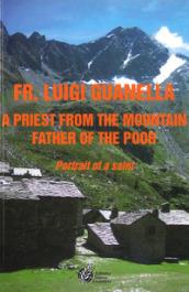 Fr. Luigi Guanella a priest from the mountain father of the poor. Portrai of a saint