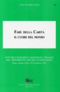 Fare della carità il cuore del mondo. Atti dell'assemblea nazionale italiana del Movimento Laicale