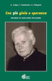 Con più gioia e speranza. Ricordo di don Piero Pellegrini