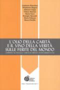 L'olio della carità e il vino della verità sulle ferite del mondo. Commento all'Enciclica «Caritas in veritate» di Papa Bendetto XVI