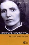 Dono di giovinezza. Vita di Chiara Bosatta