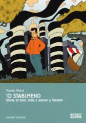 'O stablmend. Storie di fumi, lotte e amore a Taranto