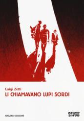 Li chiamavano lupi sordi