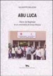 Abu Luca. Diario da Baghdad di un volontario di Croce Rossa