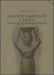 Da Dur Sarrukin a Eridu. Tremila anni di civiltà mesopotamica