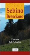 Guida ai sentieri del Sebino Bresciano. L'ombra del Culmine