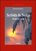 Serlóda de Nedàl!-Allodola di Natale. Ediz. italiana