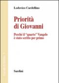 Priorità di Giovanni. Perché il «quarto» Vangelo è stato scritto per primo