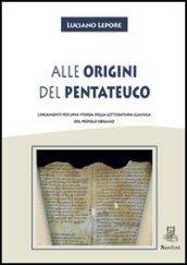 Alle origini del Pentateuco. Lineamenti per una storia della letteratura classica del popolo ebraico