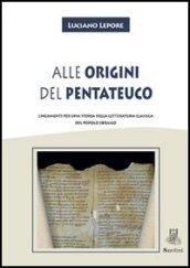 Alle origini del Pentateuco. Lineamenti per una storia della letteratura classica del popolo ebraico