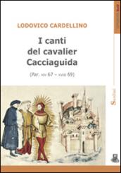 I canti del cavalier Cacciaguida (Par. XIV 67-XVIII 69)