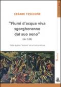 «Fiumi d'acqua viva sgorgheranno dal suo seno» (Gv 7,38). Dalla duplice lezione ad un'unica lettura