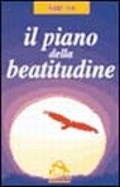 Il piano della beatitudine. Dove abbiamo progettato questa nostra incarnazione