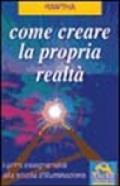 Come creare la propria realtà. I primi insegnamenti alla scuola di illuminazione