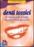 Denti tossici. Le otturazioni dentali che rilasciano mercurio