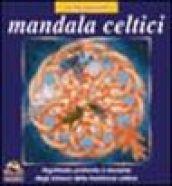 Mandala celtici. Significato profondo e tecniche degli intrecci della tradizione celtica