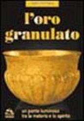 L'oro granulato. Un ponte luminoso tra la materia e lo spirito