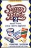 Sugar blues. 2.Nuovi veleni senza calorie aggiunte. Aspartame, saccarina e altri dolcificanti artificiali