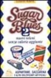 Sugar blues. 2.Nuovi veleni senza calorie aggiunte. Aspartame, saccarina e altri dolcificanti artificiali