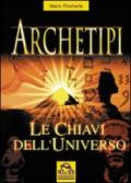 Archetipi. Le chiavi dell'universo