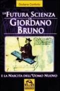 La futura scienza di Giordano Bruno e la nascita dell'uomo nuovo