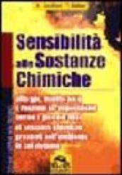 Sensibilità alle sostanze chimiche. Allergie, intolleranze e reazioni all'esposizione anche a piccole dosi di sostanze chimiche presenti nell'ambiente in cui viviamo