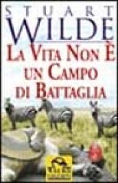 La vita non è un campo di battaglia