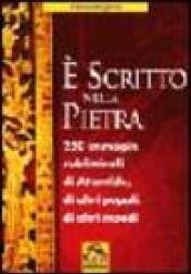 È scritto nella pietra. 250 immagini subliminali di Atlantide, di altri popoli, di altri mondi