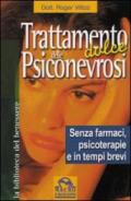 Trattamento dolce delle psiconevrosi. Senza farmaci, psicoterapie e in tempi brevi