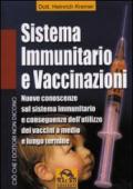 Sistema immunitario e vaccinazioni. Nuove conoscenze sul sistema immunitario e conseguenze dell'utilizzo dei vaccini a medio e lungo termine